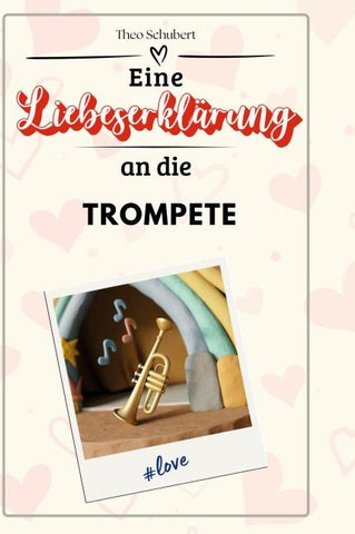 Eine Liebeserklärung an die Trompete