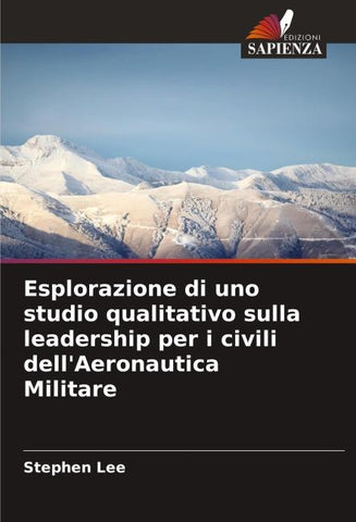 Esplorazione di uno studio qualitativo sulla leadership per i civili dell'Aeronautica Militare