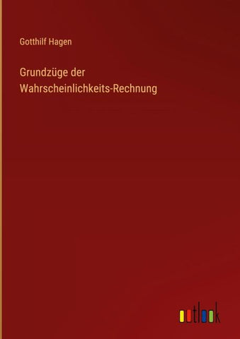 Grundzüge der Wahrscheinlichkeits-Rechnung
