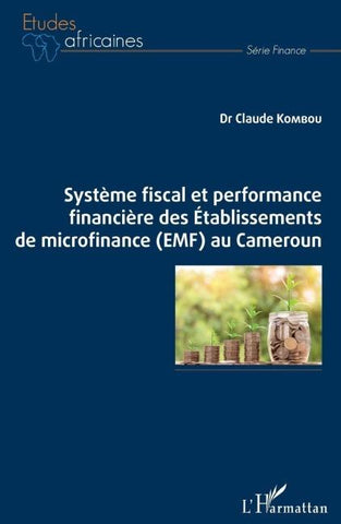 Système fiscal et performance financière des Etablissements de microfinance (EMF) au Cameroun