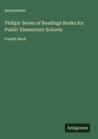 Philips' Series of Readings Books for Public Elementary Schools