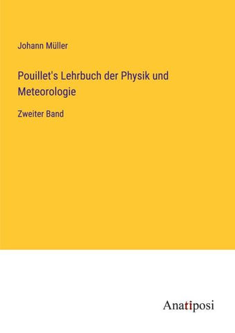 Pouillet's Lehrbuch der Physik und Meteorologie