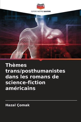 Thèmes trans/posthumanistes dans les romans de science-fiction américains