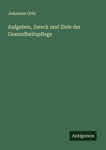 Aufgaben, Zweck und Ziele der Gesundheitspflege