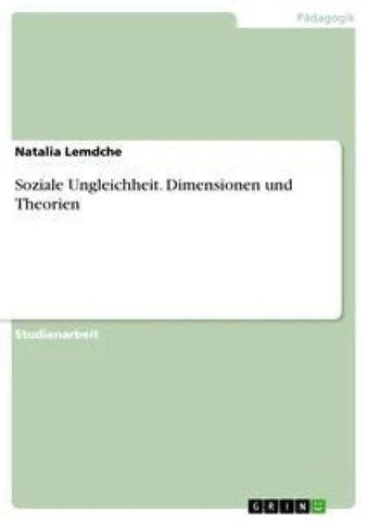 Soziale Ungleichheit. Dimensionen und Theorien