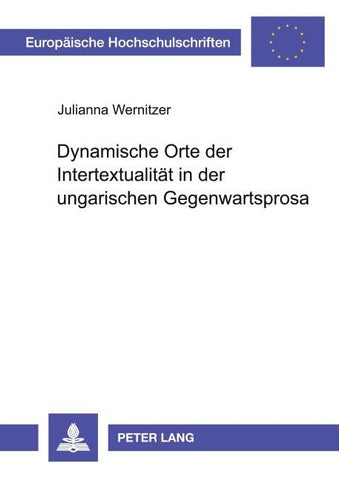 Dynamische Orte der Intertextualität in der ungarischen Gegenwartsprosa