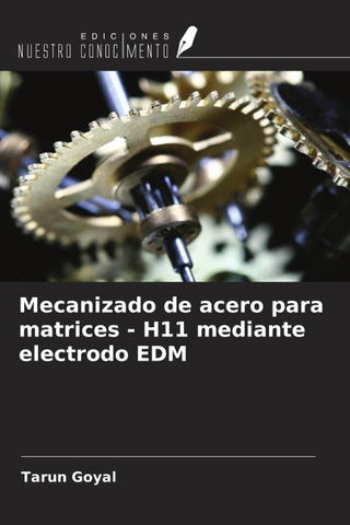 Mecanizado de acero para matrices - H11 mediante electrodo EDM