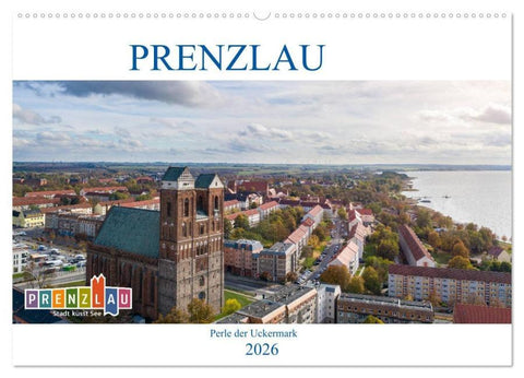 Prenzlau - Perle der Uckermark (Wandkalender 2026 DIN A2 quer), CALVENDO Monatskalender