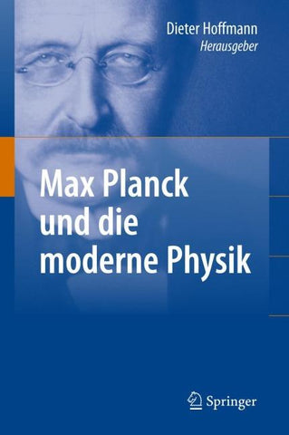 Max Planck und die moderne Physik