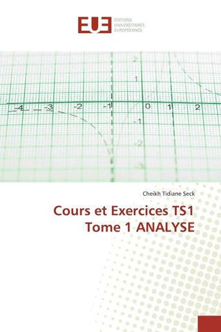 Cours et Exercices TS1 Tome 1 ANALYSE