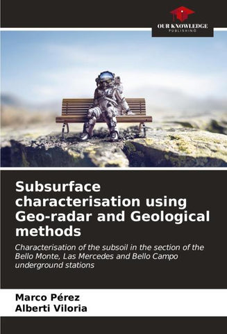 Subsurface characterisation using Geo-radar and Geological methods