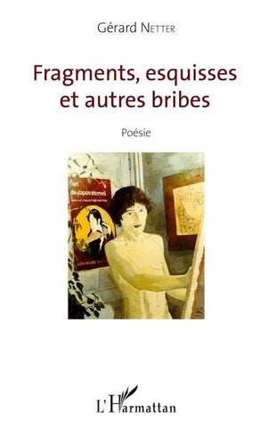 Fragments, esquisses et autres bribes