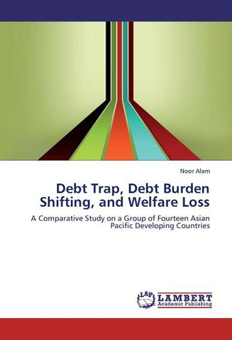Debt Trap, Debt Burden Shifting, and Welfare Loss