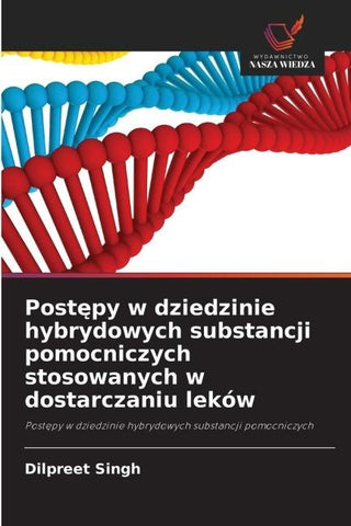 Post¿py w dziedzinie hybrydowych substancji pomocniczych stosowanych w dostarczaniu leków
