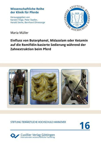 Einfluss von Butorphanol, Midazolam oder Ketamin auf die Romifidin-basierte Sedierung während der Zahnextraktion beim Pferd