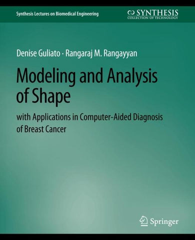 Modeling and Analysis of Shape with Applications in Computer-aided Diagnosis of Breast Cancer
