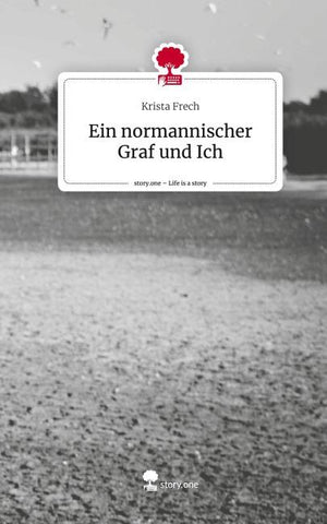 Ein normannischer Graf und Ich. Life is a Story - story.one