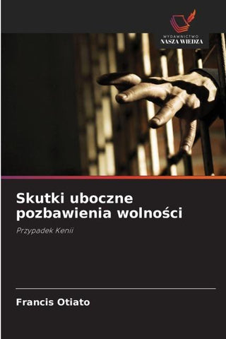 Skutki uboczne pozbawienia wolno¿ci