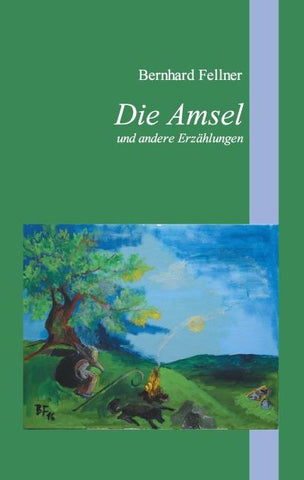 Die Amsel und andere Erzählungen