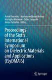 Proceedings of the Sixth International Symposium on Dielectric Materials and Applications (ISyDMA’6)