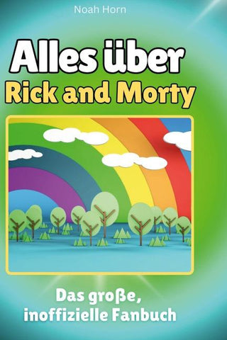 Alles über<br> Rick and Morty