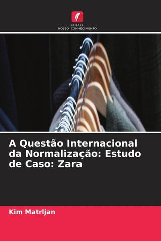 A Questão Internacional da Normalização: Estudo de Caso: Zara