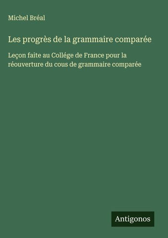 Les progrès de la grammaire comparée