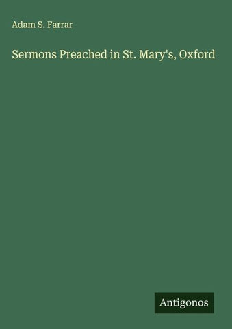 Sermons Preached in St. Mary's, Oxford