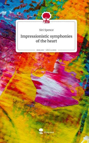 Impressionistic symphonies of the heart. Life is a Story - story.one