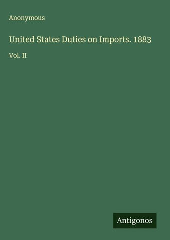 United States Duties on Imports. 1883