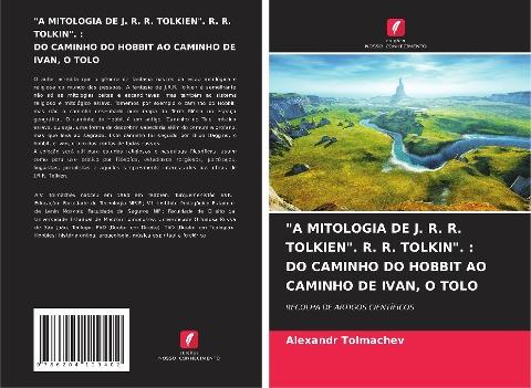 "A MITOLOGIA DE J. R. R. TOLKIEN". R. R. TOLKIN". : DO CAMINHO DO HOBBIT AO CAMINHO DE IVAN, O TOLO