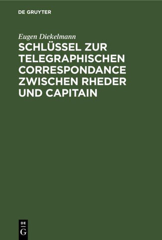 Schlüssel zur telegraphischen Correspondance zwischen Rheder und Capitain