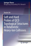 Soft and Hard Probes of QCD Topological Structures in Relativistic Heavy-Ion Collisions