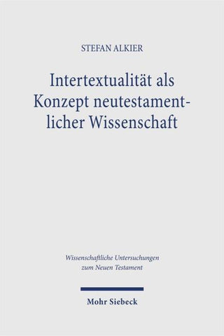 Intertextualität als Konzept neutestamentlicher Wissenschaft