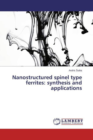 Nanostructured spinel type ferrites: synthesis and applications