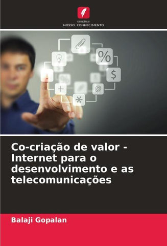 Co-criação de valor - Internet para o desenvolvimento e as telecomunicações