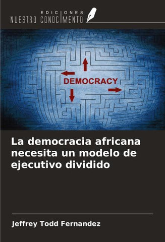 La democracia africana necesita un modelo de ejecutivo dividido