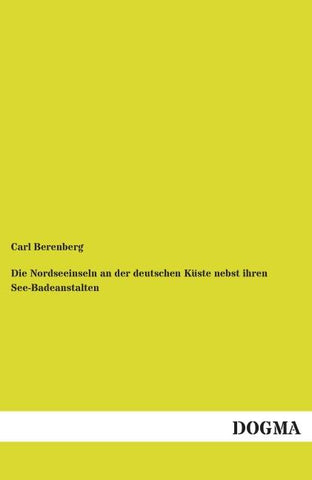 Die Nordseeinseln an der deutschen Küste nebst ihren See-Badeanstalten