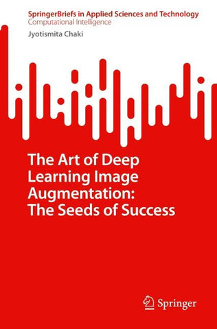 The Art of Deep Learning Image Augmentation: The Seeds of Success