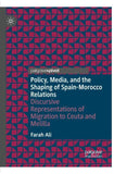 Policy, Media, and the Shaping of Spain-Morocco Relations