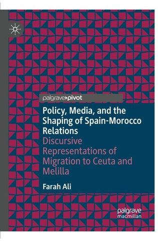 Policy, Media, and the Shaping of Spain-Morocco Relations
