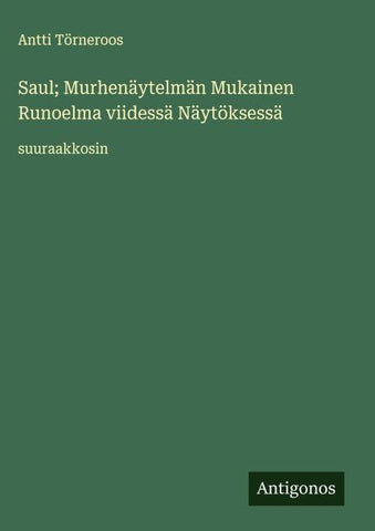Saul; Murhenäytelmän Mukainen Runoelma viidessä Näytöksessä
