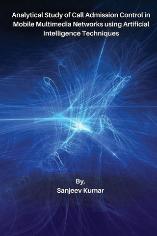 Analytical Study of Call Admission Control in  Mobile Multimedia Networks using Artificial  Intelligence Techniques