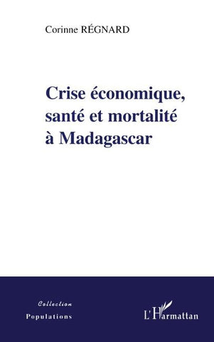 CRISE ECONOMIQUE, SANTE ET MORTALITE A MADAGASCAR