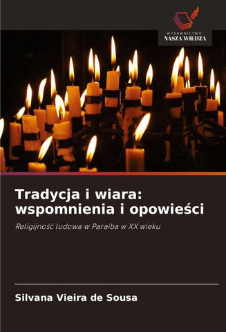Tradycja i wiara: wspomnienia i opowie¿ci