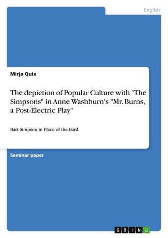 The depiction of Popular Culture with "The Simpsons" in Anne Washburn's "Mr. Burns, a Post-Electric Play"