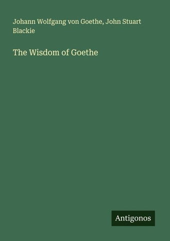The Wisdom of Goethe