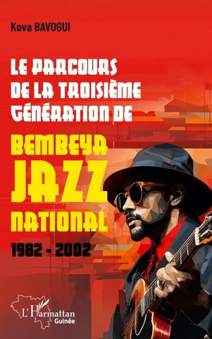 Le parcours de la troisième génération de Bembeya Jazz national 1982 - 2002