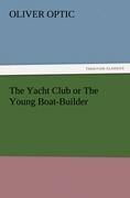 The Yacht Club or The Young Boat-Builder
