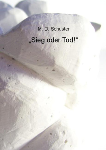 „Sieg oder Tod!“